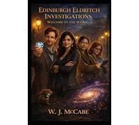 Edinburgh Eldritch Investigations: Welcome to the Weird