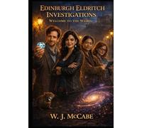 Edinburgh Eldritch Investigations: Welcome to the Weird