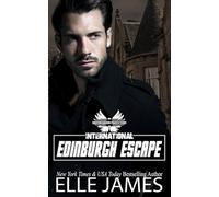 Edinburgh Escape: An International Thriller, Family Secrets, Military Protector Romance (Brotherhood Protectors International)