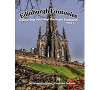 Edinburgh Fantasies: Colouring Journey through Scotland Part1
