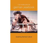 Edinburgh German Yearbook 10: Queering German Culture