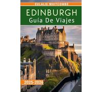 Edinburgh Guía De Viajes 2025-2026