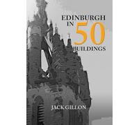 Edinburgh in 50 Buildings