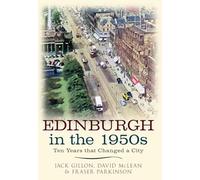 Edinburgh in the 1950s: Ten Years that Changed a City