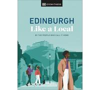 Edinburgh Like a Local: By the People Who Call It Home (Local Travel Guide)