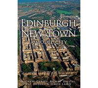 Edinburgh New Town: A Model City