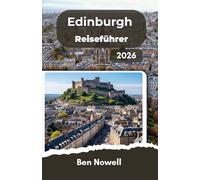 Edinburgh Reiseführer 2026: Erkunden Sie alte Straßen, moderne Viertel, Tagesausflüge, Kosten und kulturelle Normen