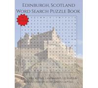 Edinburgh, Scotland Word Search Puzzle Book: Explore Castles, Landmarks, Legends & Hidden Gems of Scotland's Capital | 110 Pages | 55 Puzzles (Travel & Discovery)