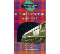 Edinburgh To Glasgow - The First Scottish Main Line: A Personal History By Tom Middlemass [1991] [VHS]