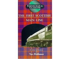 Edinburgh To Glasgow - The First Scottish Main Line: A Personal History By Tom Middlemass [1991] [VHS]
