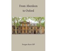 Edinburgh to Oxford: Collected Essays (Dominican Scholars Collection)