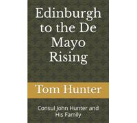 Edinburgh to the De Mayo Rising: Consul John Hunter and His Family
