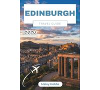 Edinburgh Travel Guide 2026: A Journey Through Royal Miles, Medieval Closes, and Scotland's Living Capital - From Castle Rock to Cramond Shore