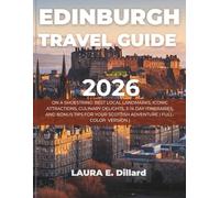EDINBURGH TRAVEL GUIDE 2026: ON A SHOESTRING: BEST LOCAL LANDMARKS, ICONIC ATTRACTIONS, CULINARY DELIGHTS, 3-14 DAY ITINERARIES, AND BONUS TIPS FOR YOUR SCOTTISH ADVENTURE ( FULL-COLOR VERSION )