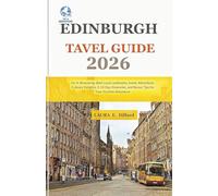Edinburgh Travel Guide 2026: On A Shoestring: Best Local Landmarks, Iconic Attractions, Culinary Delights, 3-14 Day Itineraries, and Bonus Tips for Your Scottish Adventure