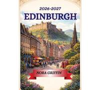 Edinburgh Travel Guide 2026: When to Go, What It Costs, and How to Plan Smart