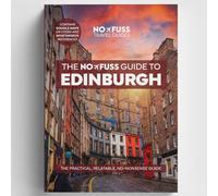 Edinburgh Travel Guide Book - The No Fuss Guide To Edinburgh (Travel Friendly)