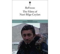 Edinburgh University - Refocus the Films of Nuri Bilge Ceylan - Hardb - K245z
