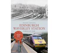 Edinburgh Waverley Station Through Time