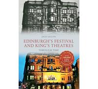 Edinburgh's Festival and King's Theatres Through Time