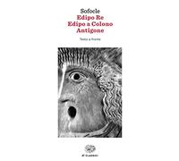 Edipo Re. Edipo a Colono. Antigone (ET Classici)