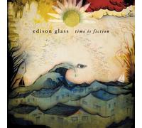 Edison Glass - Time Is Fiction