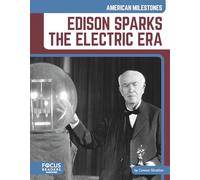 Edison Sparks the Electric Era (American Milestones)