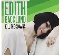 Edith Backlund - Kill the Clowns
