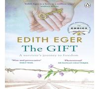 Edith Eger The Gift : A survivor's journey to freedom Paperback Book Edith Eger Multicolor