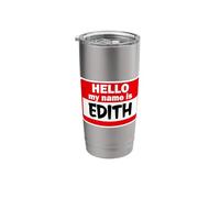 Edith Hello Hi My Name is Tshirt Name On Custom Stainless Steel Insulated Tumbler