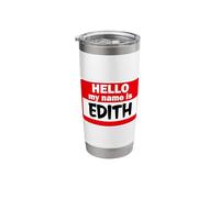 Edith Hello Hi My Name is Tshirt Name On Custom Stainless Steel Insulated Tumbler