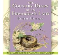 Edith Holden The Country Diary of An Edwardian Lady: A facsimile reproduction Edith Holden Multicolor