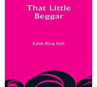 Edith King Hall That Little Beggar Paperback Book Edith King Hall Multicolor
