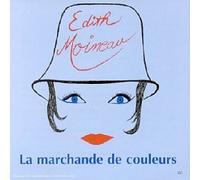 Edith Moineau - La Marchande De Couleurs