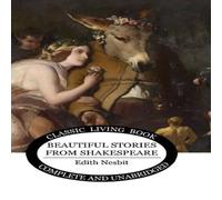 Edith Nesbit Beautiful Stories from Shakespeare (B&W) Hardback Book Edith Nesbit Multicolor