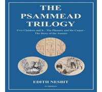 Edith Nesbit The Psammead Trilogy: Five Children & It - The Phoenix & the Edith Nesbit Multicolor