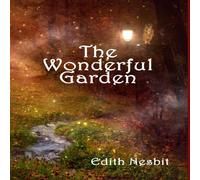 Edith Nesbit The Wonderful Garden Hardcover Book Edith Nesbit Multicolor