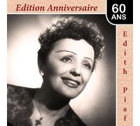 Edith Piaf : Édition Anniversaire 60 Ans