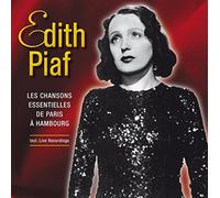 Edith Piaf - Les Chansons Essentielles de Paris a Hambourg