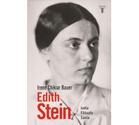 Edith Stein: Judía, Filósofa, Santa / Edith Stein: Jew, Philosopher, Saint: Judía, Filósofa, Santa/ Jew, Philosopher, Saint