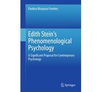 Edith Stein's Phenomenological Psychology : A Significant Proposal for Contemporary Psychology