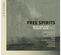 Edith van Dyck; Richard Shaw - Free Spirits: Works for Flute and Piano