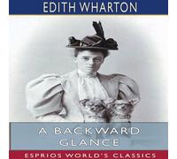 Edith Wharton A Backward Glance (Esprios Classics) Paperback Book Edith Wharton Multicolor