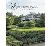 Edith Wharton at Home: Life at the Mount