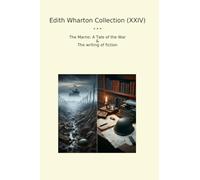 Edith Wharton Collection (XXIV): Marne Tale Writing Fiction (Top Classics)