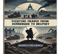 Edith Wharton Fighting France From Dunkerque To Belport Paperback Book Edith Wharton Multicolor