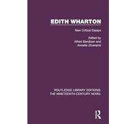 Edith Wharton: New Critical Essays: 2 (Routledge Library Editions: The Nineteenth-Century Novel)