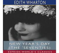 Edith Wharton New Year's Day (The 'Seventies) (Esprios Classics) Paperback Book Edith Wharton Multicolor