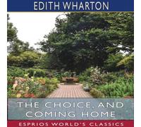 Edith Wharton The Choice, & Coming Home (Esprios Classics) Paperback Book Edith Wharton Multicolor