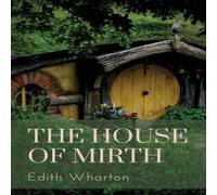 Edith Wharton The House of Mirth: a 1905 novel by the American author Edith Edith Wharton Multicolor